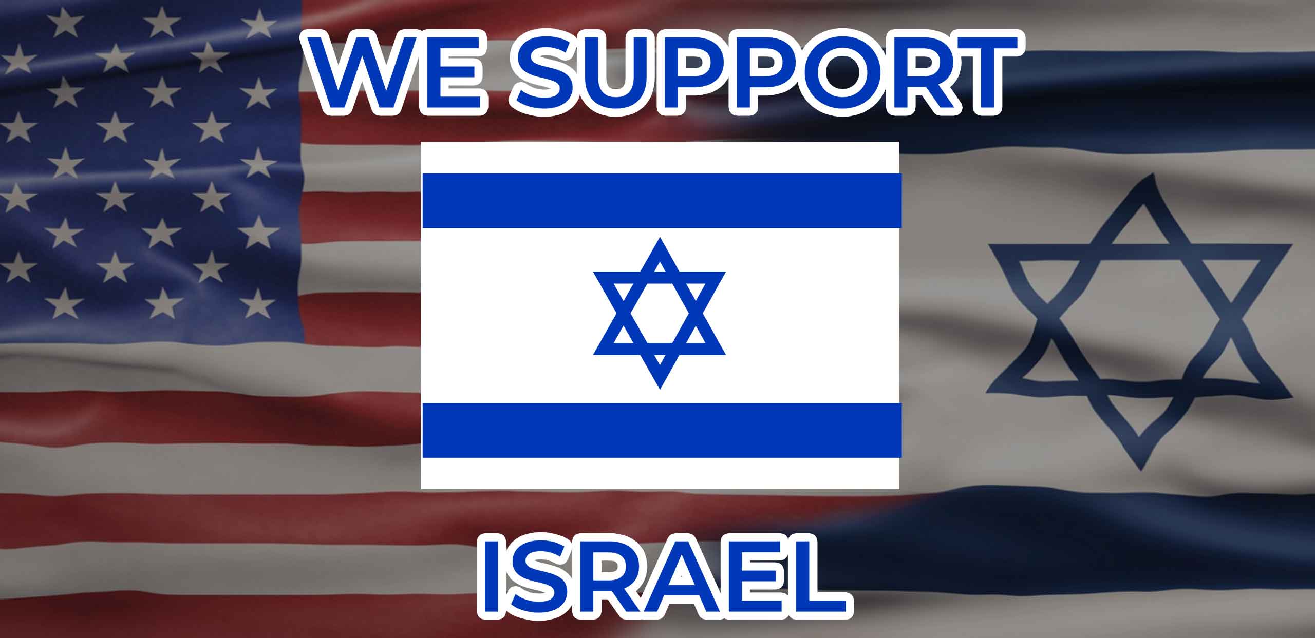 WE SUPPORT ISRAEL
